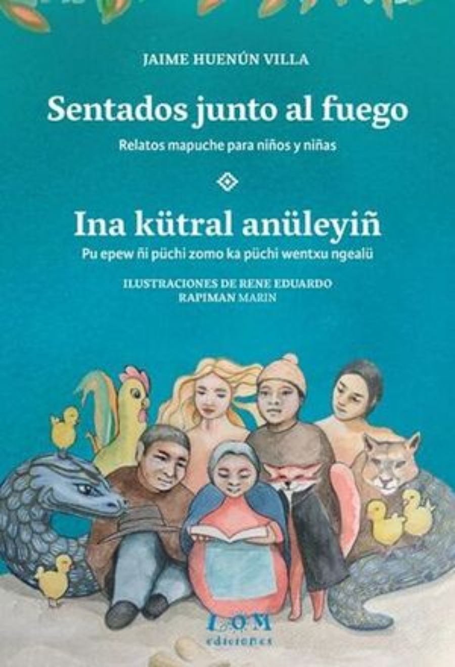Sentados junto al fuego. Ina kütral anüleyiñ