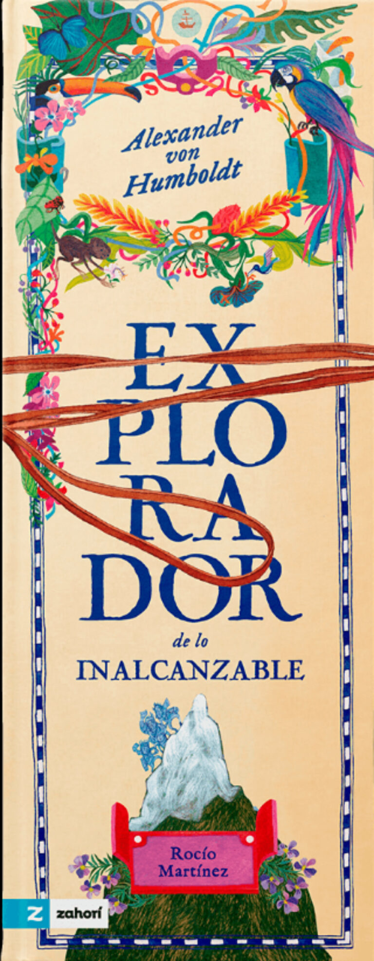 Alexander von Humboldt. Explorador de lo inalcanzable